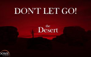 Don't Let Go Desert